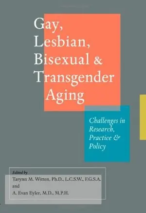 Gay, Lesbian, Bisexual, and Transgender Aging