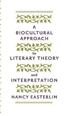 Nancy Easterlin - Biocultural Approach to Literary Theory and Interpretation, Inbunden. Tillgänglighet: Lägg i varukorg