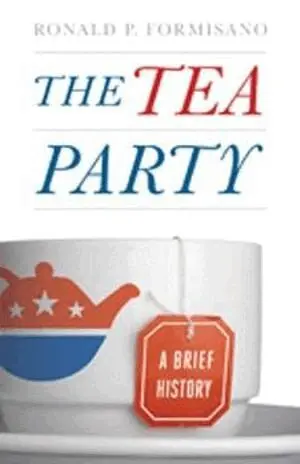 Ronald P. Formisano - Tea Party, Inbunden. Tillgänglighet: Lägg i varukorg