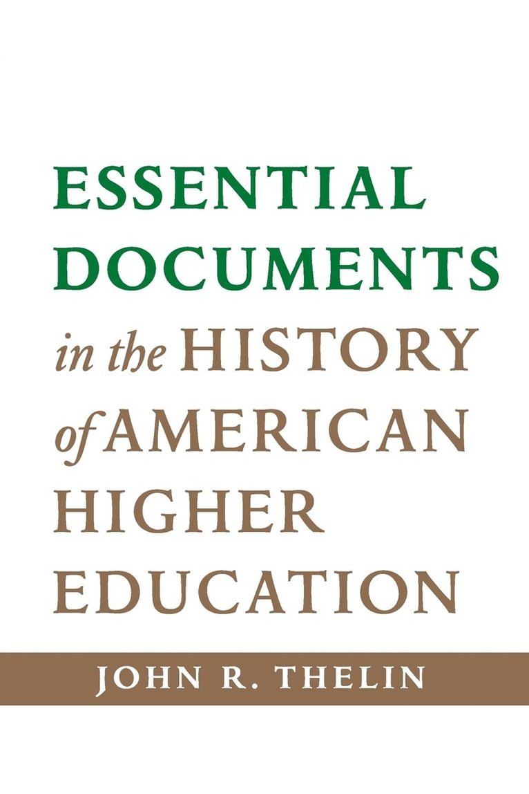 John R. Thelin - Essential Documents in the History of American Higher Education, Häftad. Tillgänglighet: Tillfälligt slut