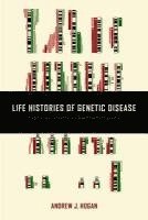 Andrew J. Hogan - Life Histories of Genetic Disease, Inbunden