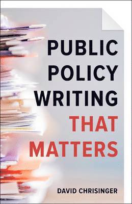 David Chrisinger - Public Policy Writing That Matters, Häftad