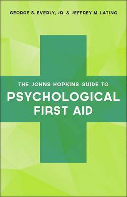 George S. Everly Jr., Jeffrey M. Lating - Johns Hopkins Guide to Psychological First Aid, Häftad. Tillgänglighet: Tillfälligt slut