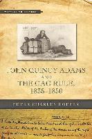 Peter Charles Hoffer - John Quincy Adams and the Gag Rule, 1835–1850, Häftad
