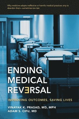 Vinayak K. Prasad, Adam S. Cifu - Ending Medical Reversal, Häftad