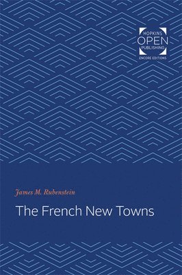 James M. Rubenstein - French New Towns, Häftad. Tillgänglighet: Lägg i varukorg