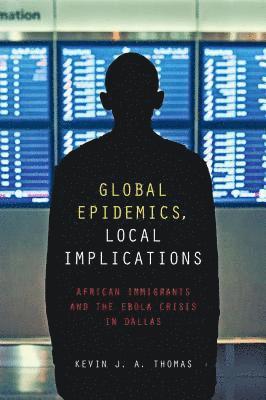 Kevin J. A. Thomas - Global Epidemics, Local Implications, Inbunden. Tillgänglighet: Lägg i varukorg