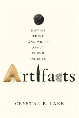 Crystal B. Lake - Artifacts, Inbunden. Tillgänglighet: Tillfälligt slut