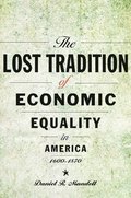 The Lost Tradition of Economic Equality in America, 16001870