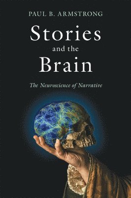 Paul B. Armstrong - Stories and the Brain, Inbunden. Tillgänglighet: Tillfälligt slut