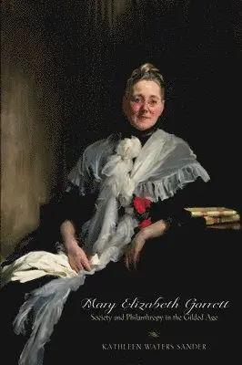 Kathleen Waters Sander - Mary Elizabeth Garrett, Häftad. Tillgänglighet: Lägg i varukorg