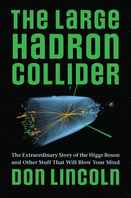 Don Lincoln - Large Hadron Collider, Häftad. Tillgänglighet: Lägg i varukorg