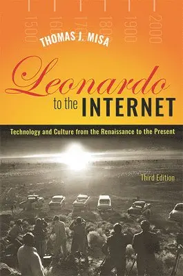 Thomas J. Misa - Leonardo to the Internet, Inbunden. Tillgänglighet: Tillfälligt slut