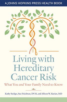 Kathy Steligo, Sue Friedman, Allison W. Kurian - Living with Hereditary Cancer Risk, Inbunden