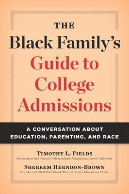 Timothy L. Fields, Shereem Herndon-Brown - Black Family's Guide to College Admissions, Häftad