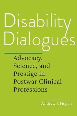 Andrew J. Hogan - Disability Dialogues, Inbunden