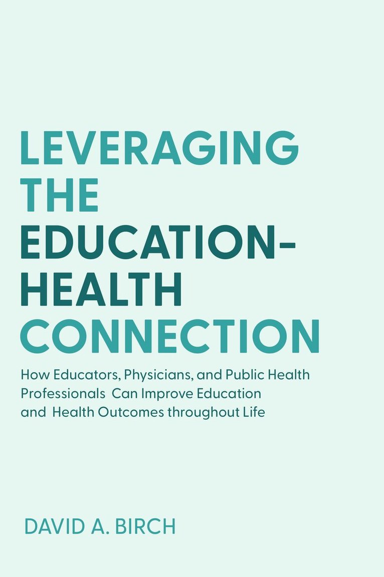 David A. Birch - Leveraging the Education-Health Connection, Häftad. Tillgänglighet: Lägg i varukorg