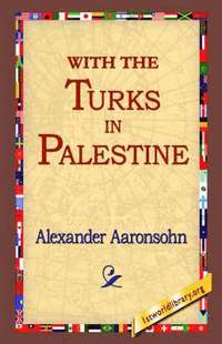 With the Turks in Palestine