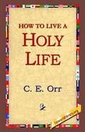 How to Live a Holy Life