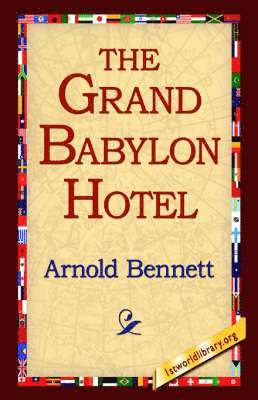 Arnold Bennett, 1stworld Library - Grand Babylon Hotel, Inbunden