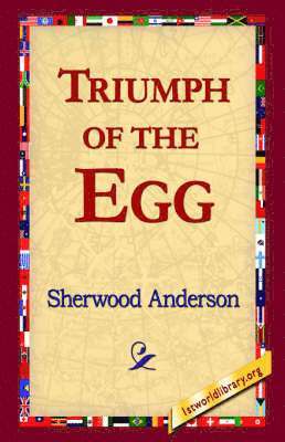 Sherwood Anderson, 1stworld Library - Triumph of the Egg, Inbunden