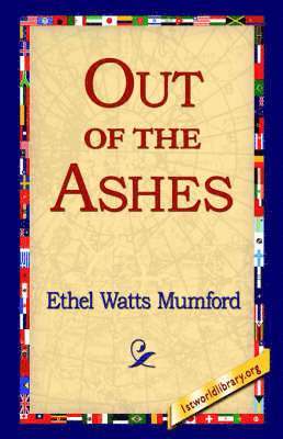 Ethel Watts Mumford, 1st World Library, 1stworld Library - Out of the Ashes, Häftad