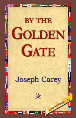 Joseph Carey, 1st World Library, 1stworld Library - By the Golden Gate, Häftad. Tillgänglighet: Lägg i varukorg