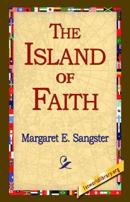 Margaret Elizabeth Munson Sangster, 1stworld Library - Island of Faith, Häftad. Tillgänglighet: Lägg i varukorg