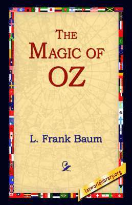 L Frank Baum, 1stworld Library - Magic of Oz, Inbunden