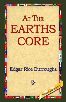 Edgar Rice Burroughs, 1st World Library, 1stworld Library - At the Earth's Core, Inbunden