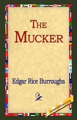 Edgar Rice Burroughs, 1stworld Library - Mucker, Inbunden