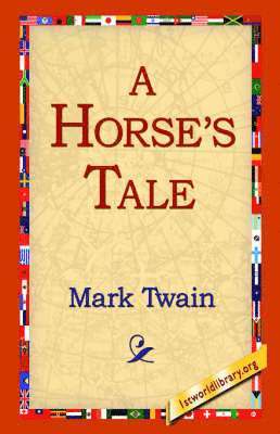 Mark Twain, 1st World Library, 1stworld Library - Horse's Tale, Inbunden
