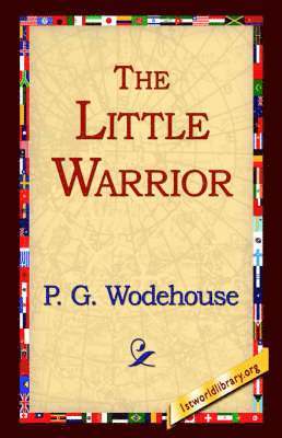 P G Wodehouse, 1stworld Library - Little Warrior, Inbunden