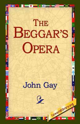 John Gay, 1stworld Library - Beggar's Opera, Inbunden