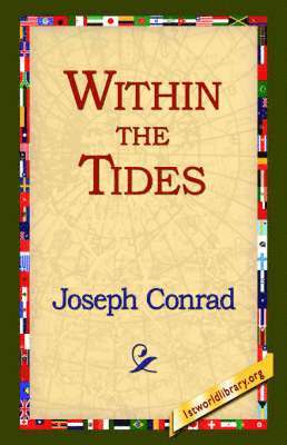 Joseph Conrad, 1stworld Library - Within the Tides, Inbunden