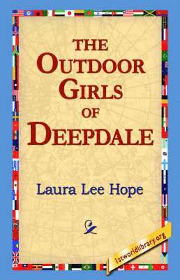 Laura Lee Hope, 1stworld Library - Outdoor Girls of Deepdale, Inbunden