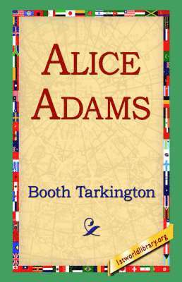 Booth Tarkington, 1st World Library, 1stworld Library - Alice Adams, Häftad