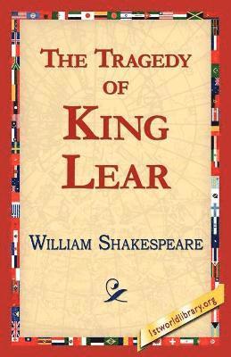 William Shakespeare, Library 1stworld Library, 1stworld Library - Tragedy of King Lear, Häftad