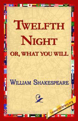 William Shakespeare, Library 1stworld Library, 1stworld Library - Twelfth Night; Or, What You Will, Häftad