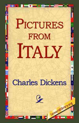 Charles Dickens, 1st World Library, 1stworld Library - Pictures from Italy, Inbunden