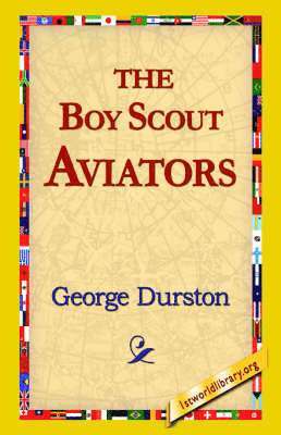 George Durston, 1stworld Library - Boy Scout Aviators, Inbunden. Tillgänglighet: Lägg i varukorg