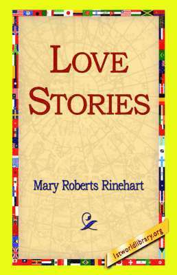 Mary Roberts Rinehart, 1st World Library, 1stworld Library - Love Stories, Inbunden