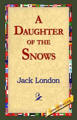Jack London, 1st World Library, 1stworld Library - Daughter of the Snows, Häftad