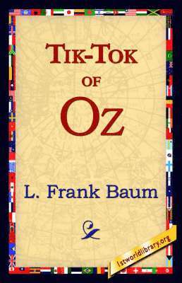 L Frank Baum, 1stworld Library - Tik-Tok of Oz, Häftad