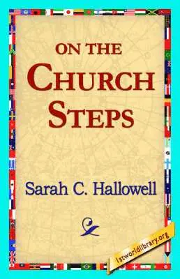 Sarah C Hallowell, 1st World Library, 1stworld Library - On the Church Steps, Häftad. Tillgänglighet: Lägg i varukorg