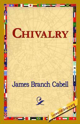 James Branch Cabell, 1st World Library, 1stworld Library - Chivalry, Häftad