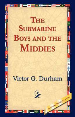 Victor G Durham, 1stworld Library - Submarine Boys and the Middies, Inbunden. Tillgänglighet: Lägg i varukorg