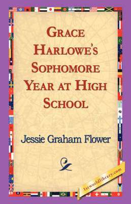 Jessie Graham Flower, 1st World Library, 1stworld Library - Grace Harlowe's Sophomore Year at High School, Häftad. Tillgänglighet: Lägg i varukorg