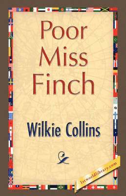 Wilkie Collins, Wilkie Collins, 1stworld Library - Poor Miss Finch, Inbunden
