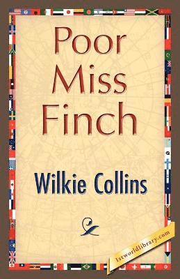 Wilkie Collins, Wilkie Collins, 1stworld Library - Poor Miss Finch, Häftad